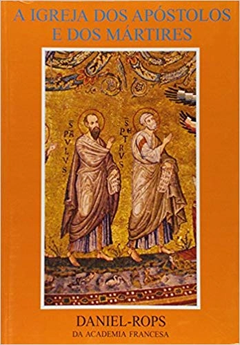 Igreja Dos Apostolos E Dos Martires 898g Editora Quadrante