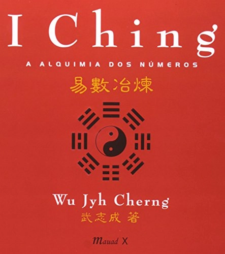 I Ching A Alquimia Dos Numeros