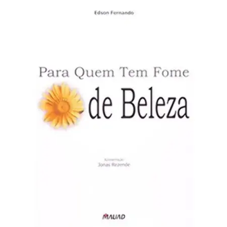 Para Quem Tem Fome De Beleza Edson Fernando