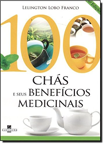 100 Chas E Seus Beneficios Medicinais
