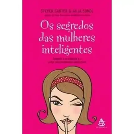 Os Segredos Das Mulheres Inteligentes Steven Carter, Julia Sokol