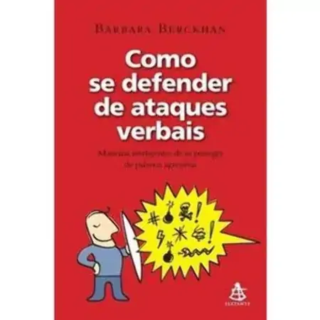 Como Se Defender De Ataques Verbais Maneiras Inteligentes De Se Proteger De Palavras Agressivas Barb