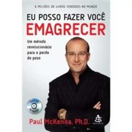 Eu Posso Fazer Você Emagrecer Um Método Revolucionário Para A Perda De Peso Paul Mckenna
