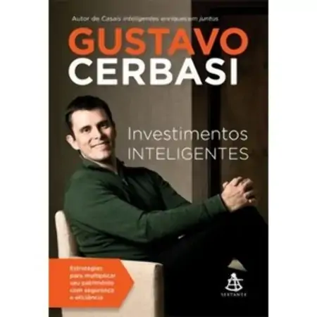 Investimentos Inteligentes ? Estratégias Para Multiplicar Seu Patrimônio Com Segurança E Eficiência