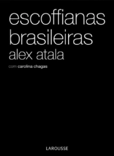 Escoffianas Brasileiras Alex Atala
