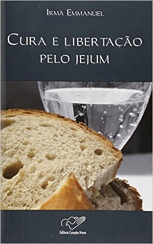 Livro Cura E Libertacao Pelo Jejum 118g Editora Cancao Nova