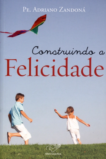Livro Construindo A Felicidade 170g Editora Cancao Nova