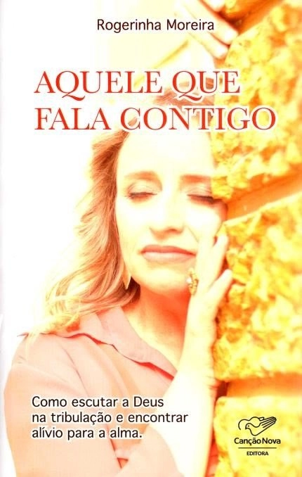 Livro Aquele Que Fala Contigo 200g Editora Cancao Nova