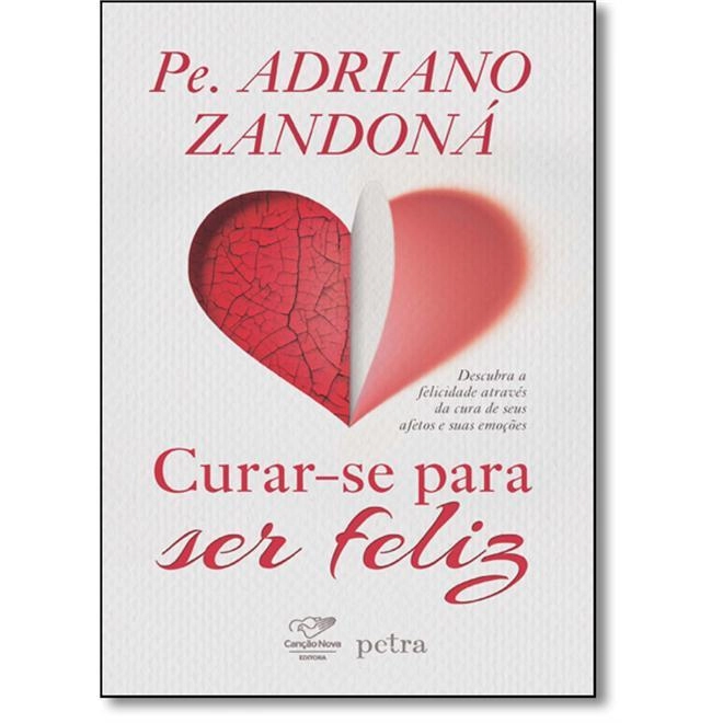 Curar Se Para Ser Feliz 245g Editora Petra