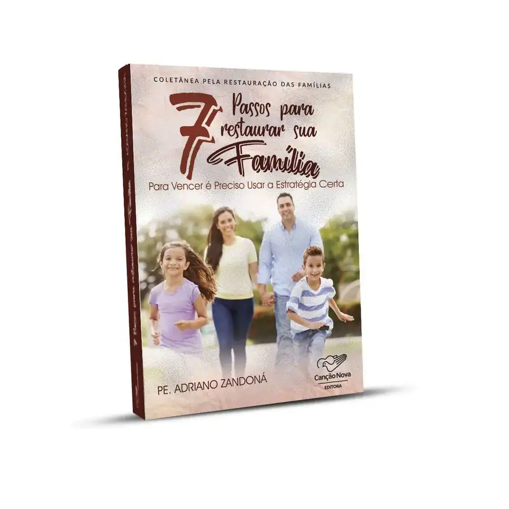 7 Passos Para Restaurar Sua Familia