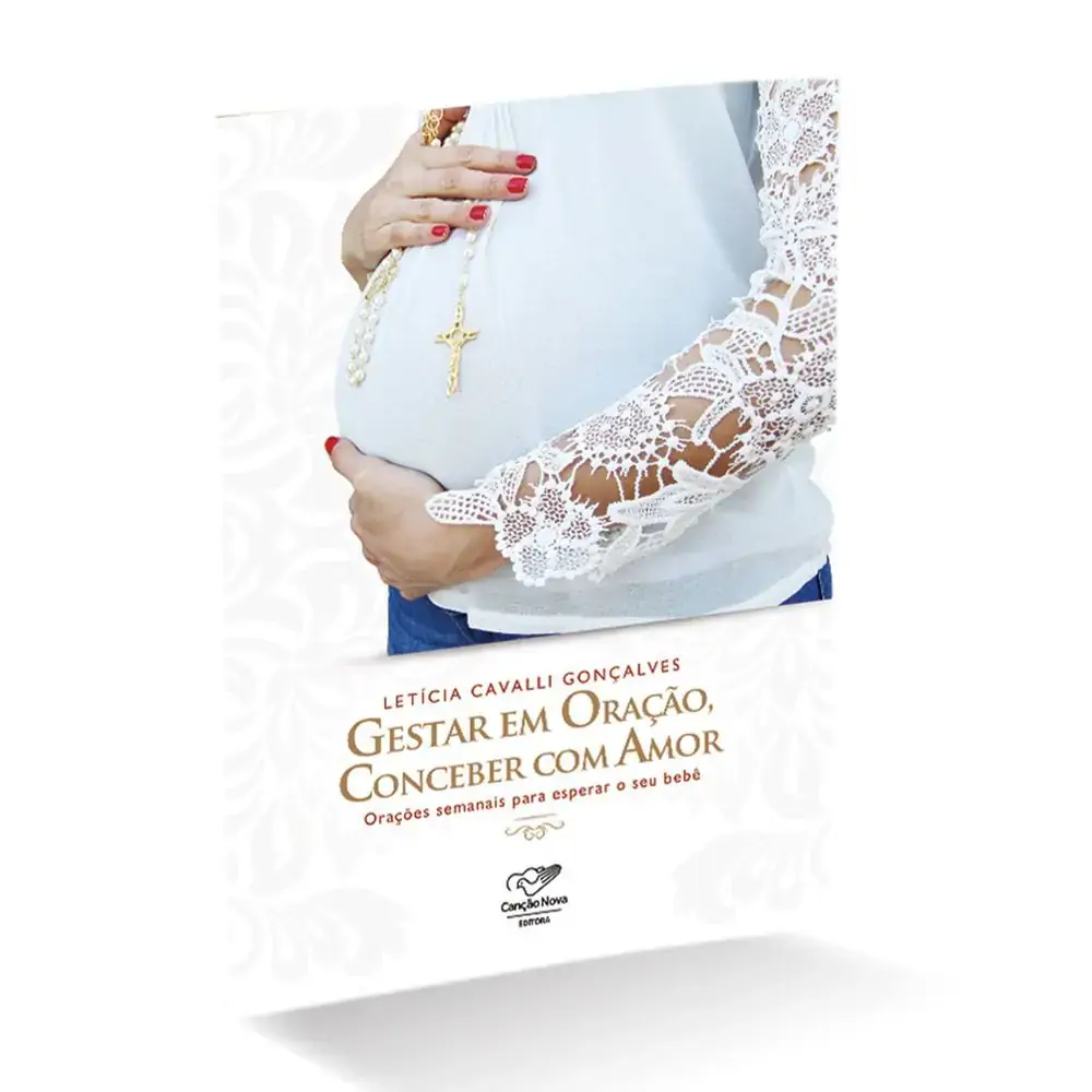 Gestar Em Oracao. Conceber Com Amor