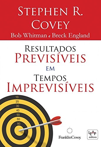 Resultados Previsiveis Em Tempos Imprevisiveis