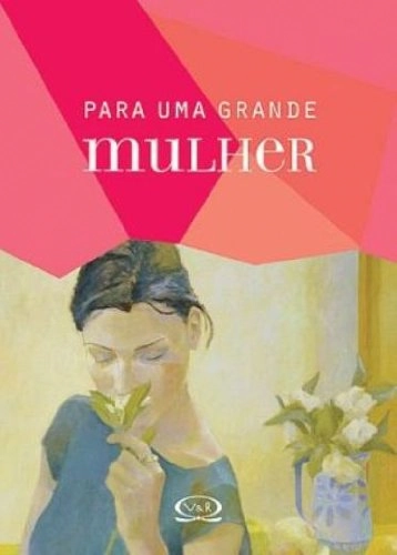 Para Uma Grande Mulher Vergara E Ribas