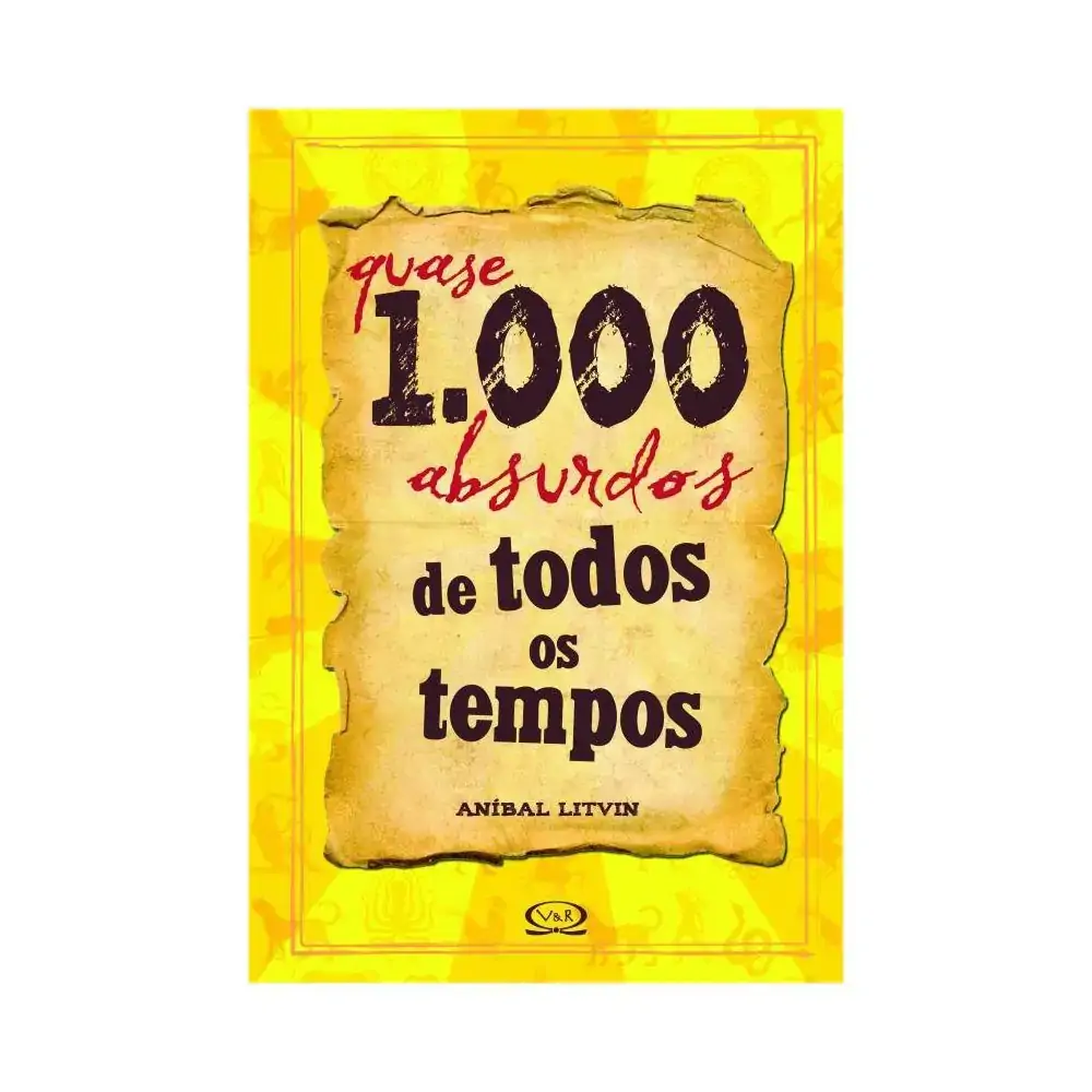 Livro Quase 1.000 Absurdos De Todos Os Tempos