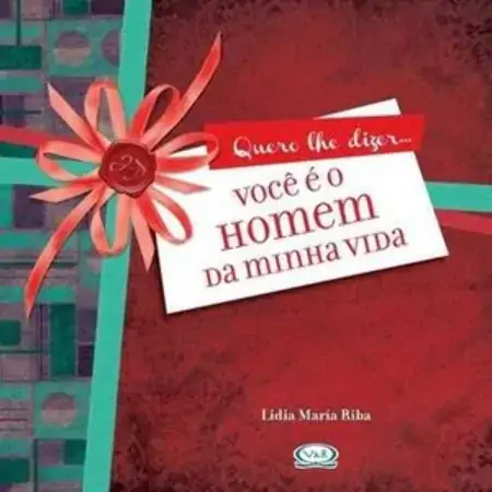 Você é O Homem Da Minha Vida Lidia Maria Riba 857683474x