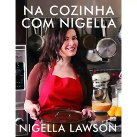 Na Cozinha Com Nigella Nigella Lawson