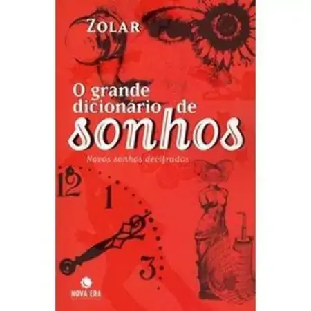 O Grande Dicionário De Sonhos Novos Sonhos Decifrados Zolar