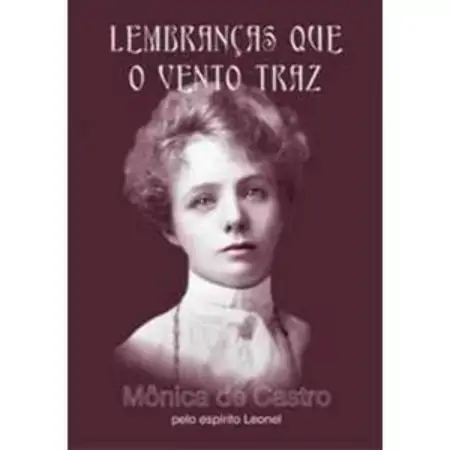 Lembranças Que O Vento Traz Monica De Castro