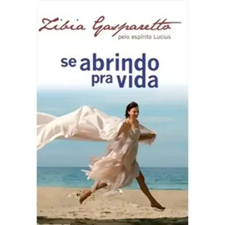 Se Abrindo Para A Vida Zibia Gasparetto