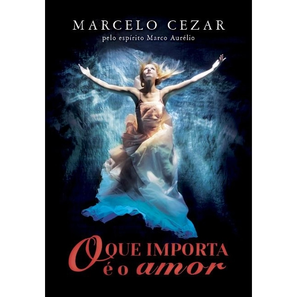 O Que Importa é O Amor Marcelo Cezar