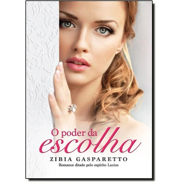 O Poder Da Escolha Zibia Gasparetto