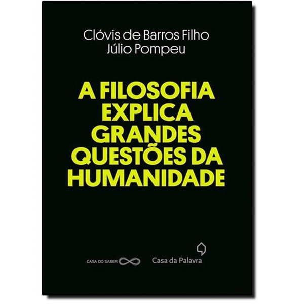 Filosofia Explica Grandes Questões Da Humanidade Julio Pompeu