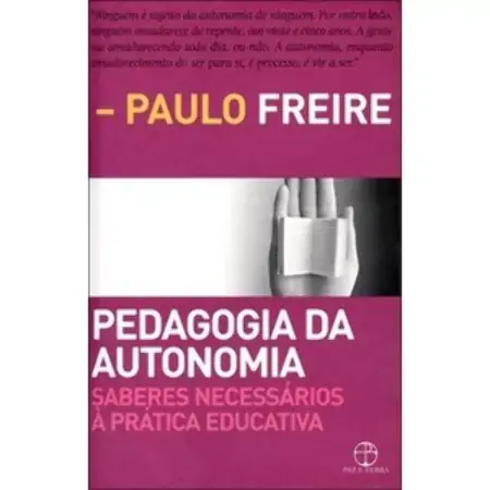 Pedagogia Da Autonomia Saberes Necessarios A Pratica Educativa 160g Editora Paz E Terra