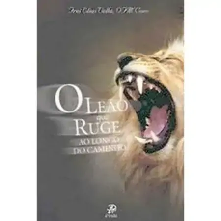 Leao Que Ruge Ao Longo Do Caminho 320g Editora Palavra Prece