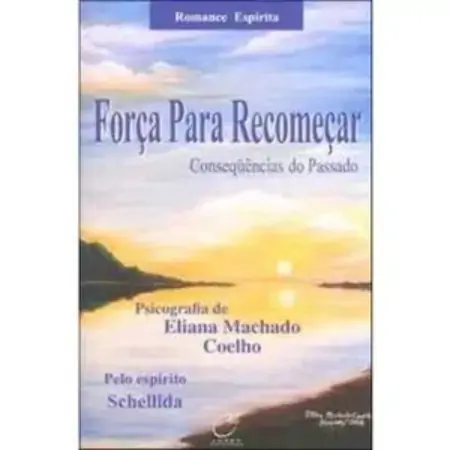 Força Para Recomeçar Eliana Machado Coelho