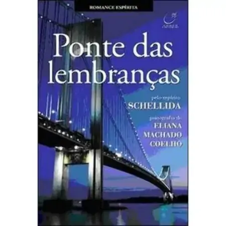 Ponte Das Lembranças Eliana Machado Coelho