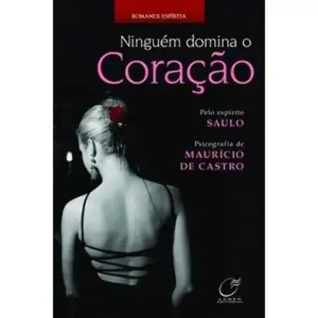 Ninguém Domina O Coração Maurício De Castro