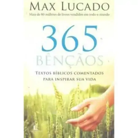 365 Bençãos Textos Bíblicos Comentados Para Inspirar Sua Vida 2 Ed. Max Lucado