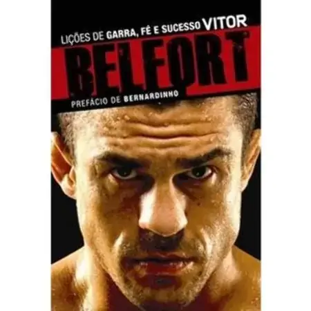 Vitor Belfort Lições De Garra, Fé E Sucesso Vitor Belfort