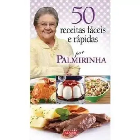 50 Receitas Fáceis E Rápidas Por Palmirinha Onofre Palmirinha Onofre