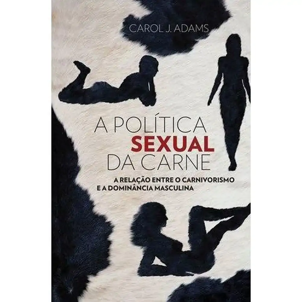 Lv A Politica Sexual Da Carne Editora Alaude