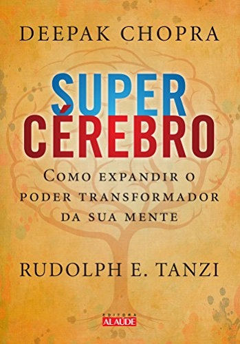 Supercérebro Como Expandir O Poder Transformador Da Sua Mente