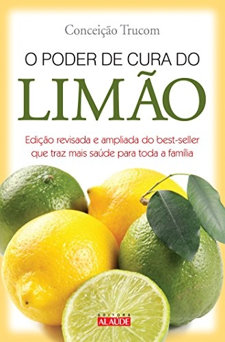 O Poder De Cura Do Limao Em Portuguese Do Brasil