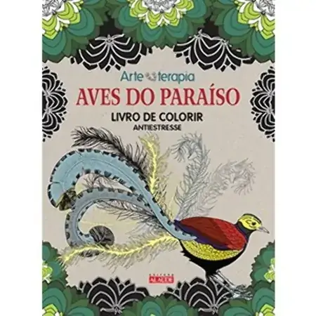 Aves Do Paraiso: Livro De Colorir Antiestresse Marthe Mulkey