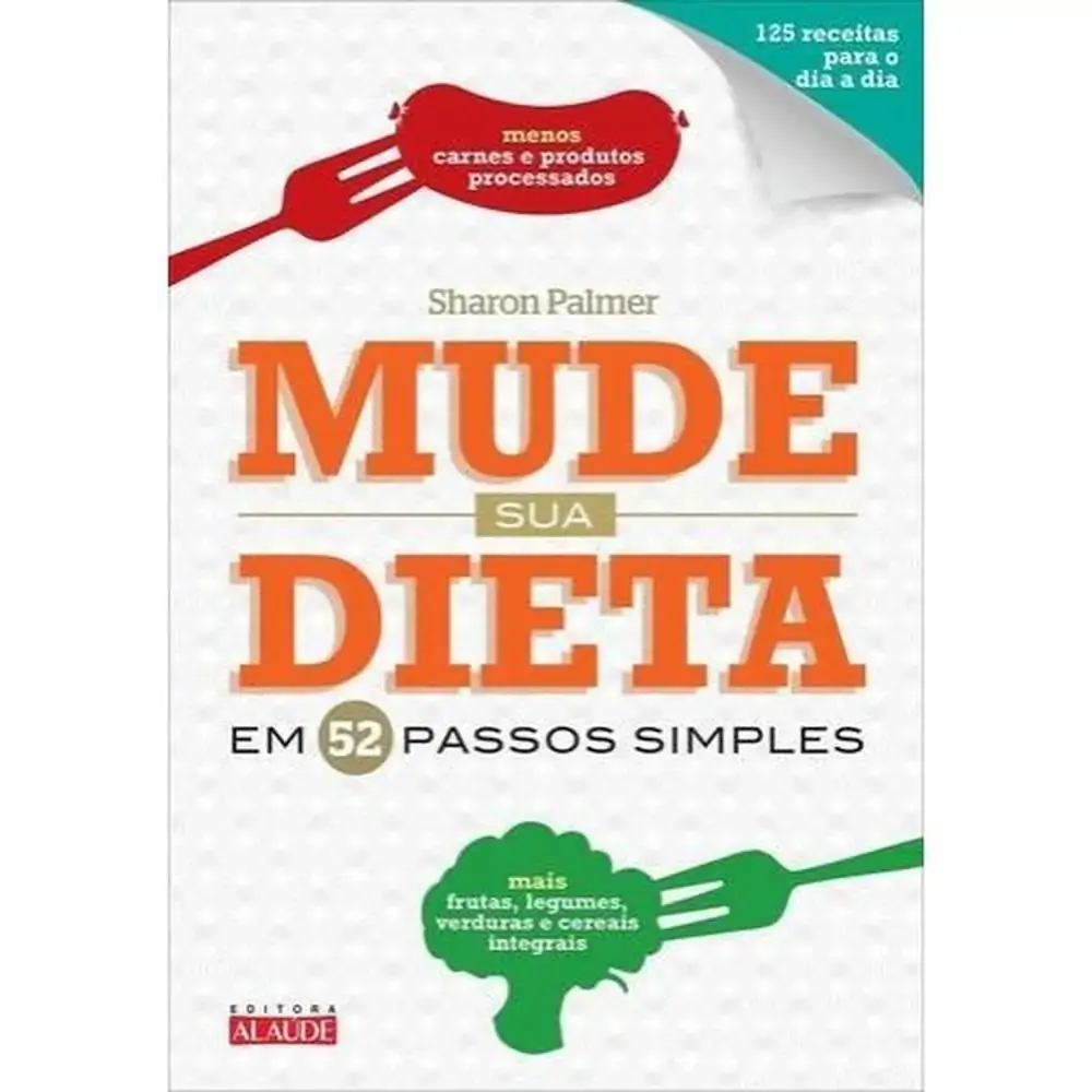 Mude Sua Dieta 52 Passos Simples Coma Livros