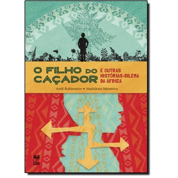 Filho Do Caçador, O: E Outras História Dilema Da áfrica Andi Rubinstein