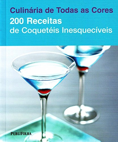 200 Receitas De Coqueteis Inesqueciveis Em Portugues Do Brasil