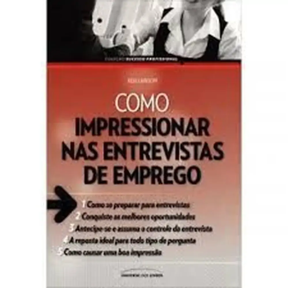 Livro Como Impressionar Nas Entrevistas De Emprego