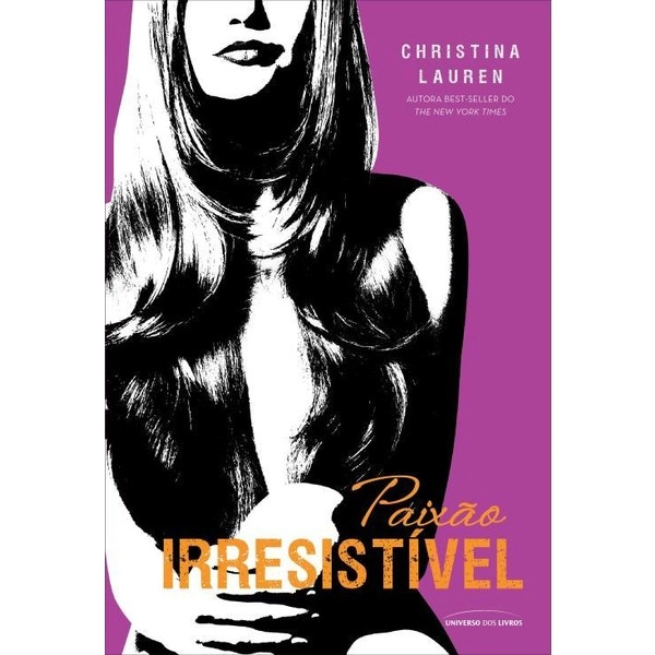 Paixão Irresistível Christina Lauren 857930685x