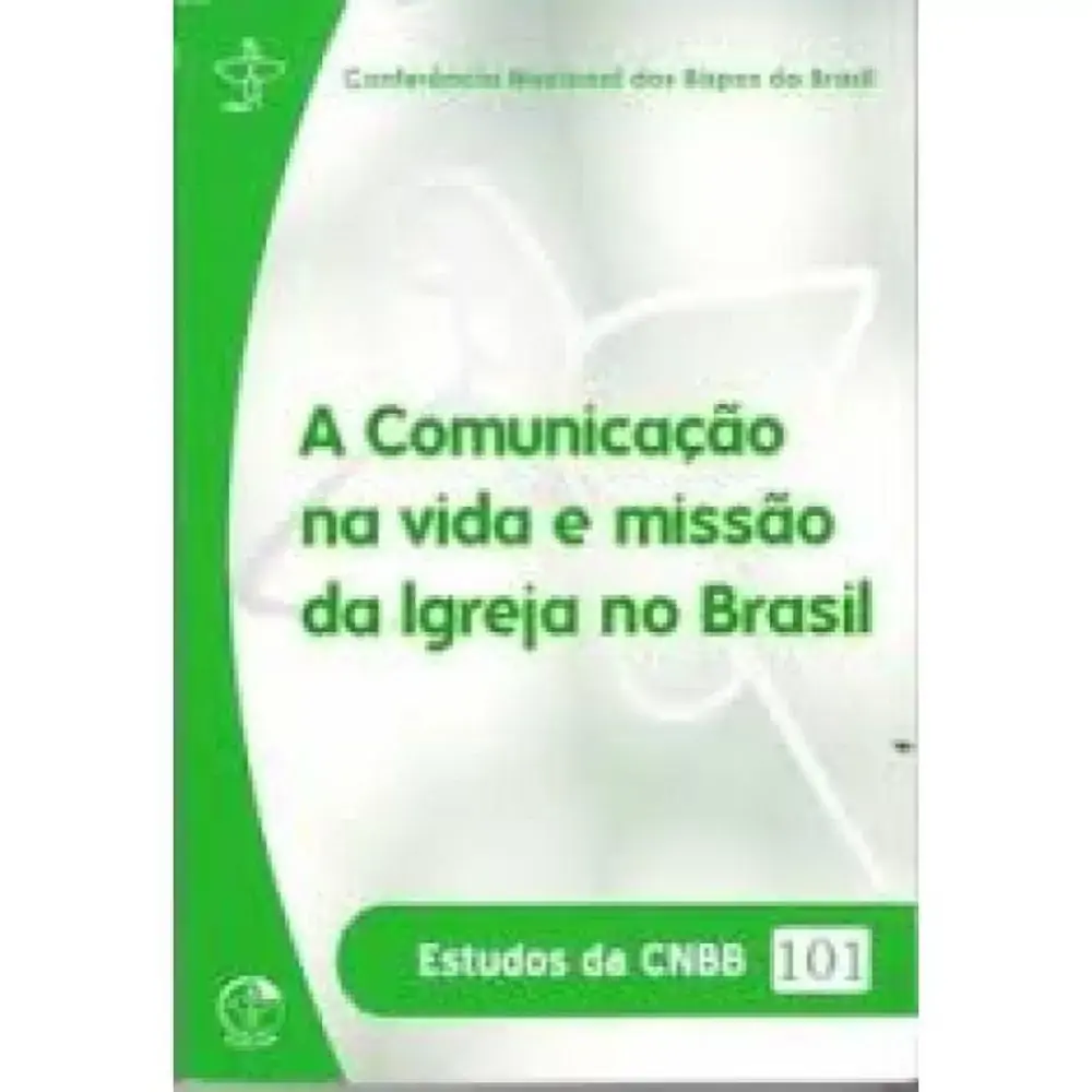 Estudos Da Cnbb 101 Comunicacao Na Vida E Missao Da Igreja No Brasil