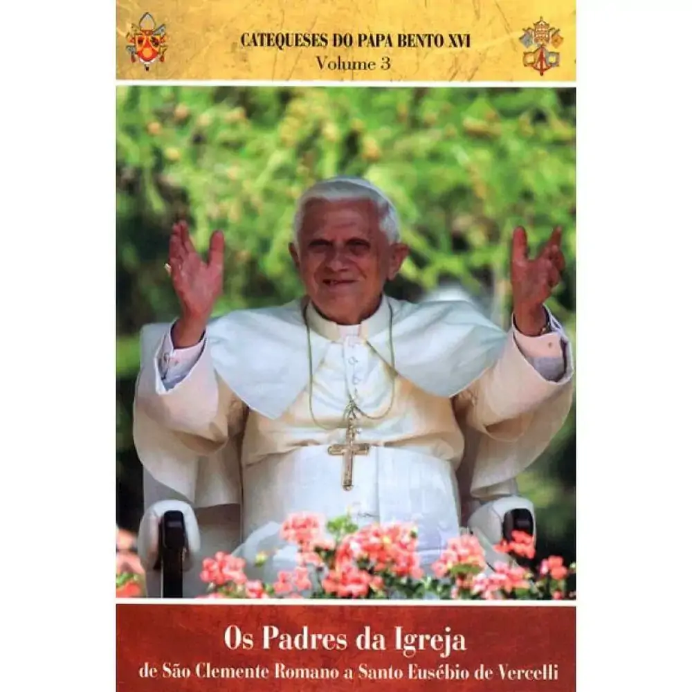 Catequeses Do Papa Bento Xvi Volume 3