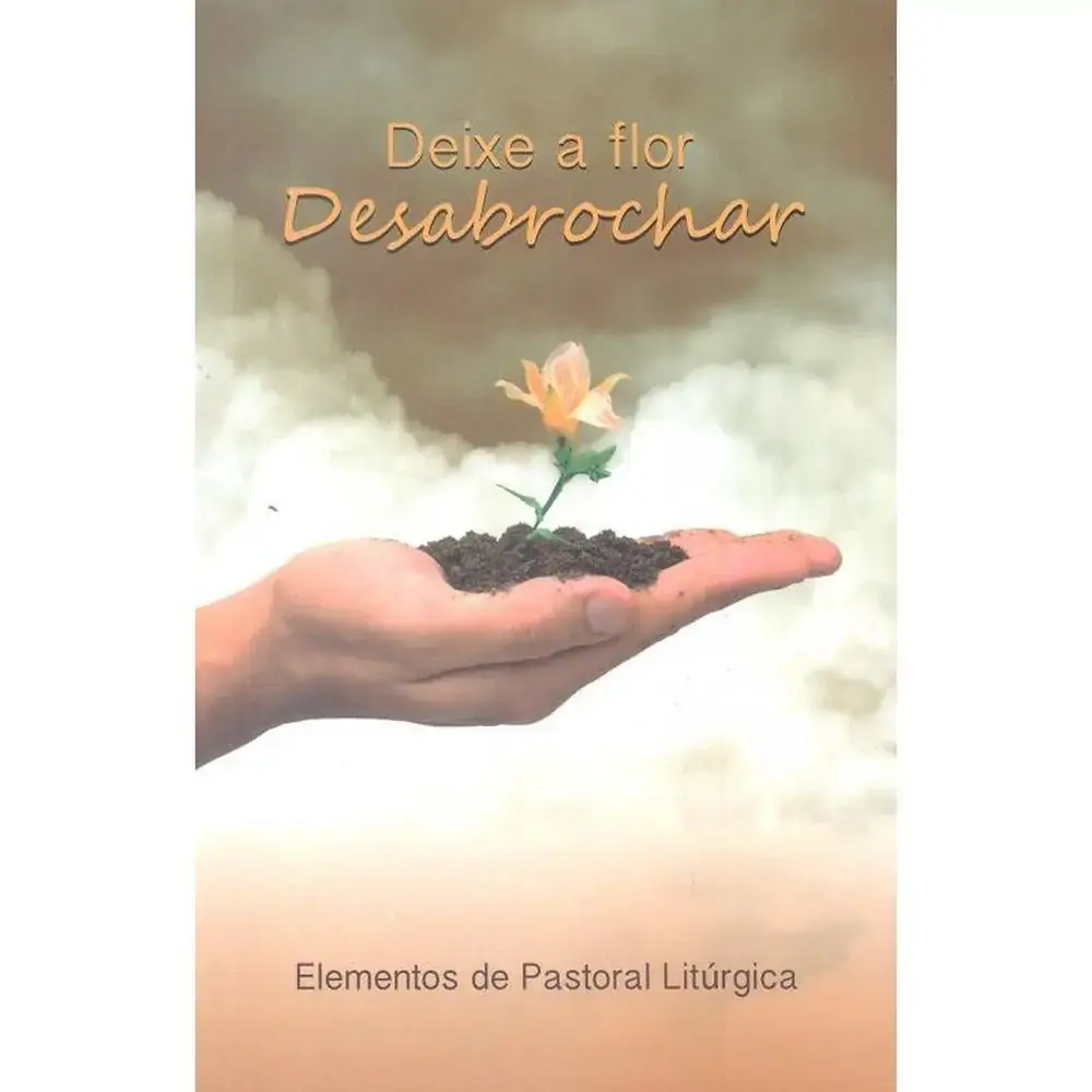 Deixe A Flor Desabrochar