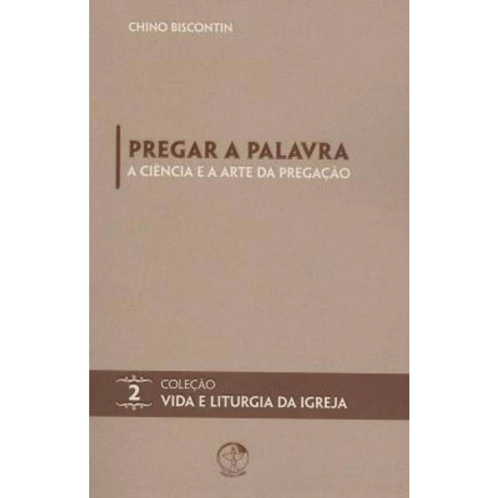 Pregar A Palavra A Ciencia E A Arte Da Pregacao 499g Editora Cnbb