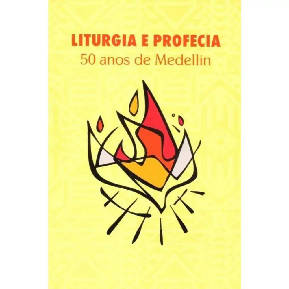 Liturgia E Profecia 50 Anos De Medelin