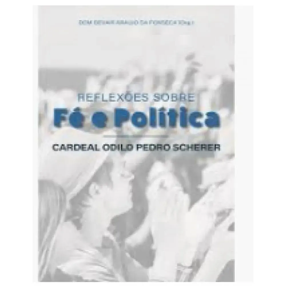 Reflexoes Sobre Fe E Politica