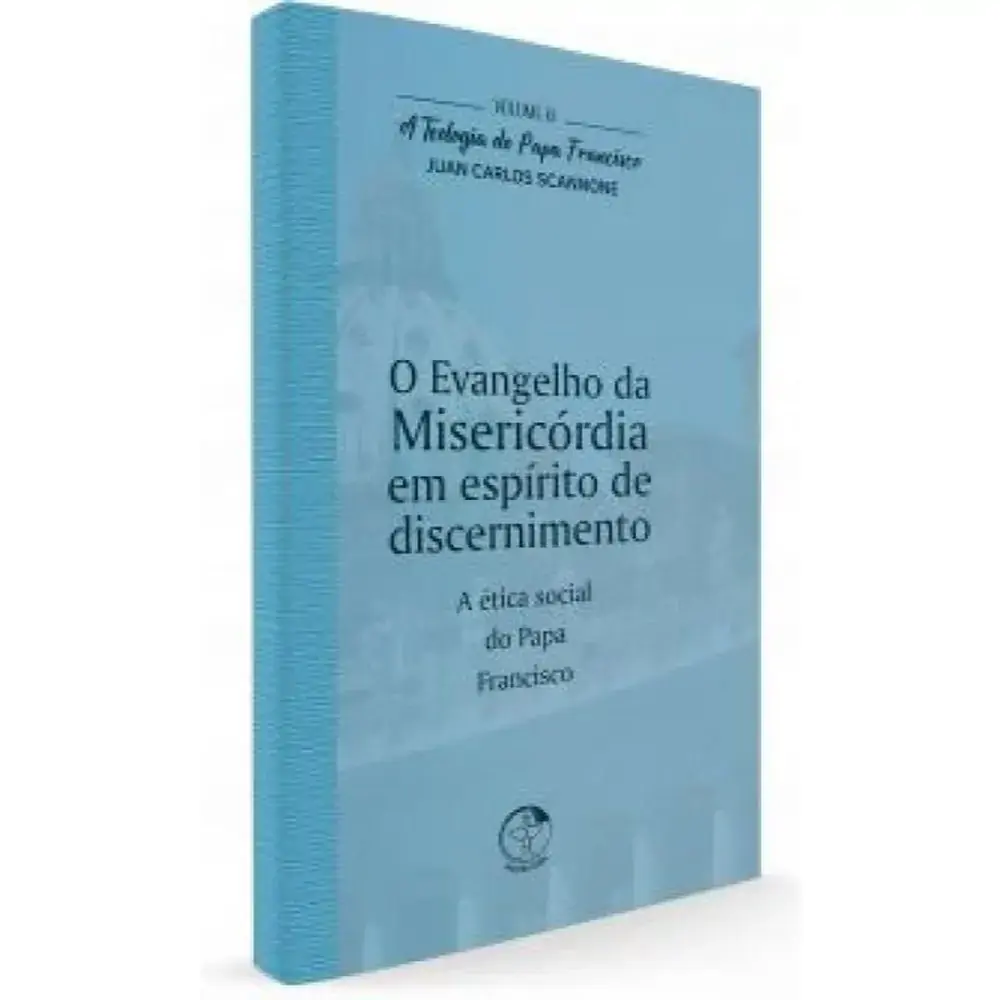 Teologia Do Papa Francisco A Vol 8 O Evangelho Da Misericordia Em Esp
